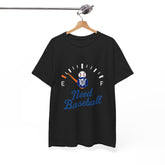 Need Baseball Fuel Needle Tee Shirt - Unisex Heavy Cotton Casual Fit