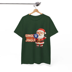 Holiday Santa Single and Ready to Jingle Tee Shirt - Unisex Heavy Cotton Casual Fit