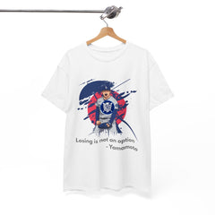 Yamamoto Losing Is Not An Option Tee Shirt - Unisex Heavy Cotton Casual Fit