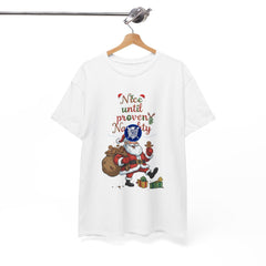 Santa Nice Until Proven Naughty Tee Shirt - Unisex Heavy Cotton Casual Fit