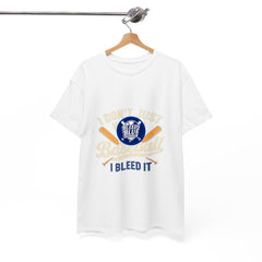 I Don't Just Watch Baseball, I Bleed It T-Shirt — Baseball Fan Tee