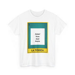 La Toxica Loteria Card Custom Photo Tee — Personalized Lotería T-Shirt