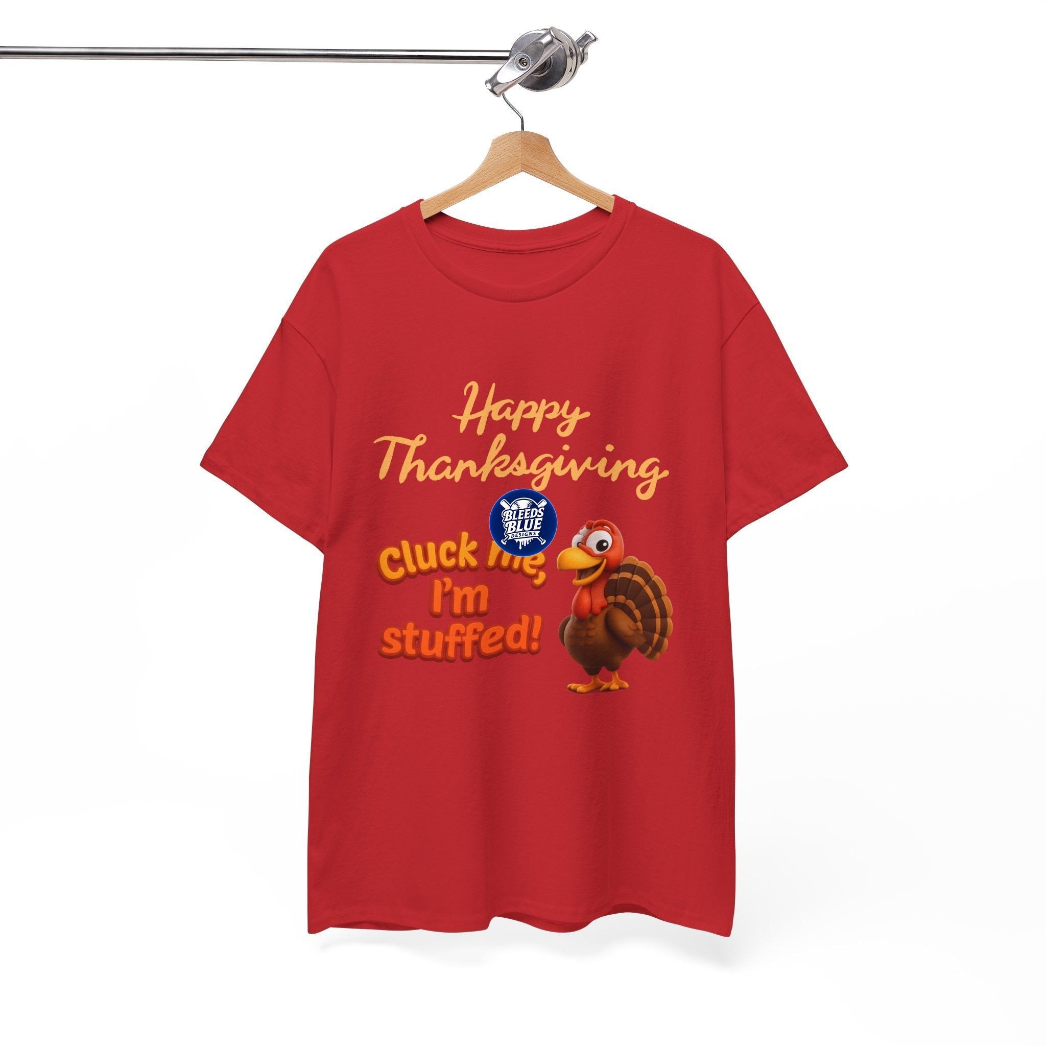 Cluck Me Im Stuffed Thanksgiving Holiday Tee Shirt - Unisex Heavy Cotton Casual Fit