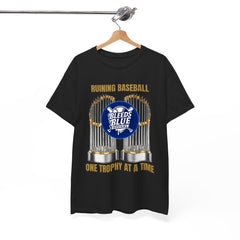 Ruining Baseball One Trophy At A Time Tee Shirt - Unisex Heavy Cotton Casual Fit