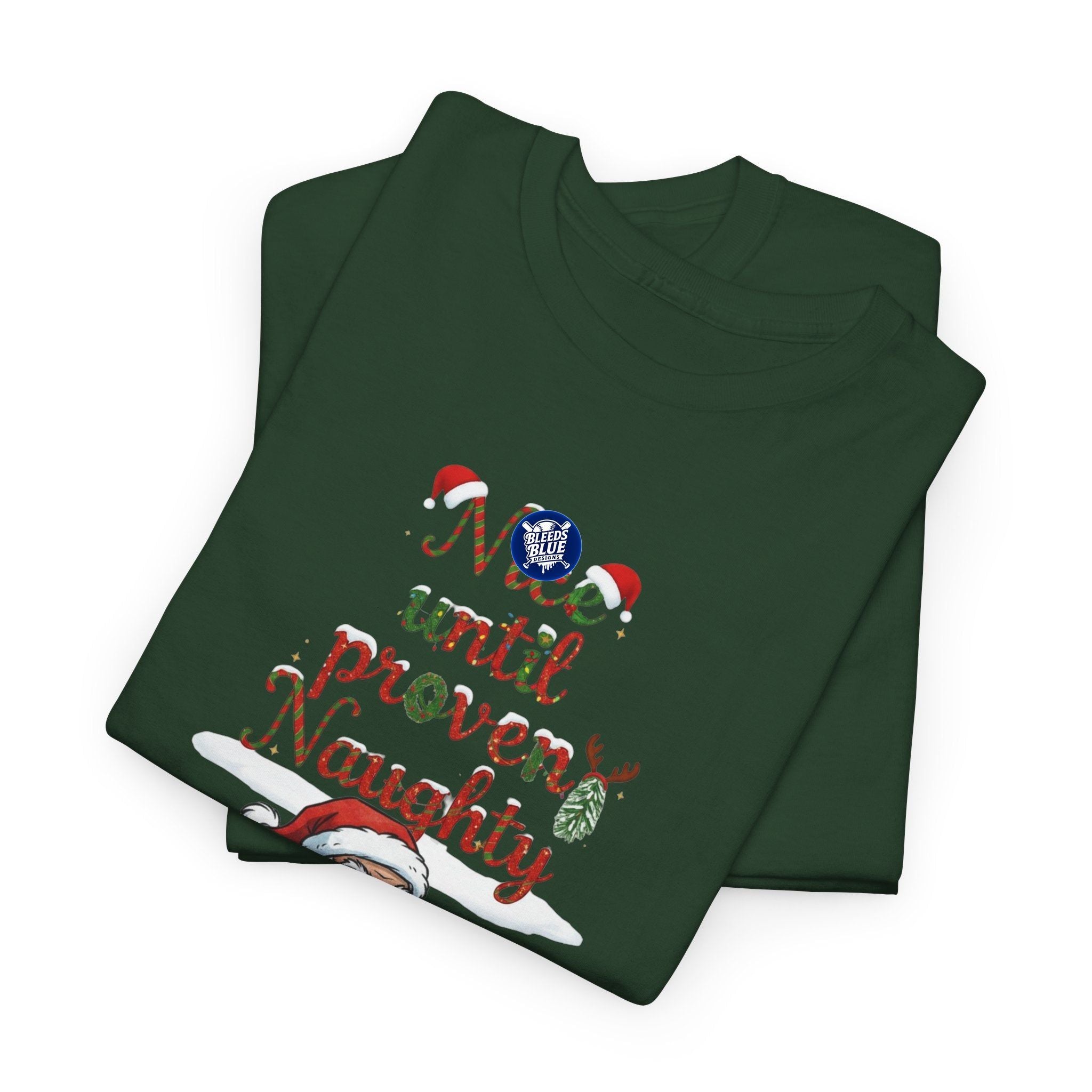 Santa Nice Until Proven Naughty Tee Shirt - Unisex Heavy Cotton Casual Fit