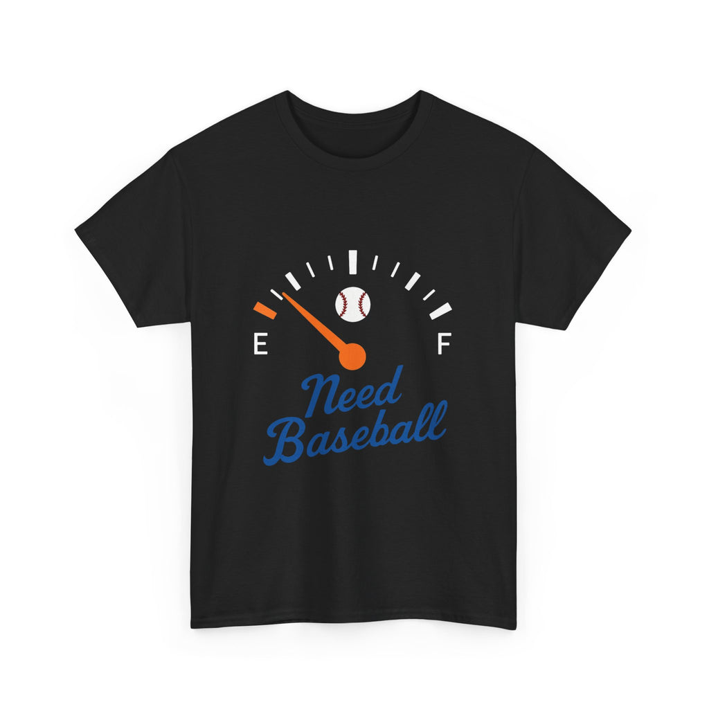Need Baseball Fuel Needle Tee Shirt - Unisex Heavy Cotton Tee Casual Fit