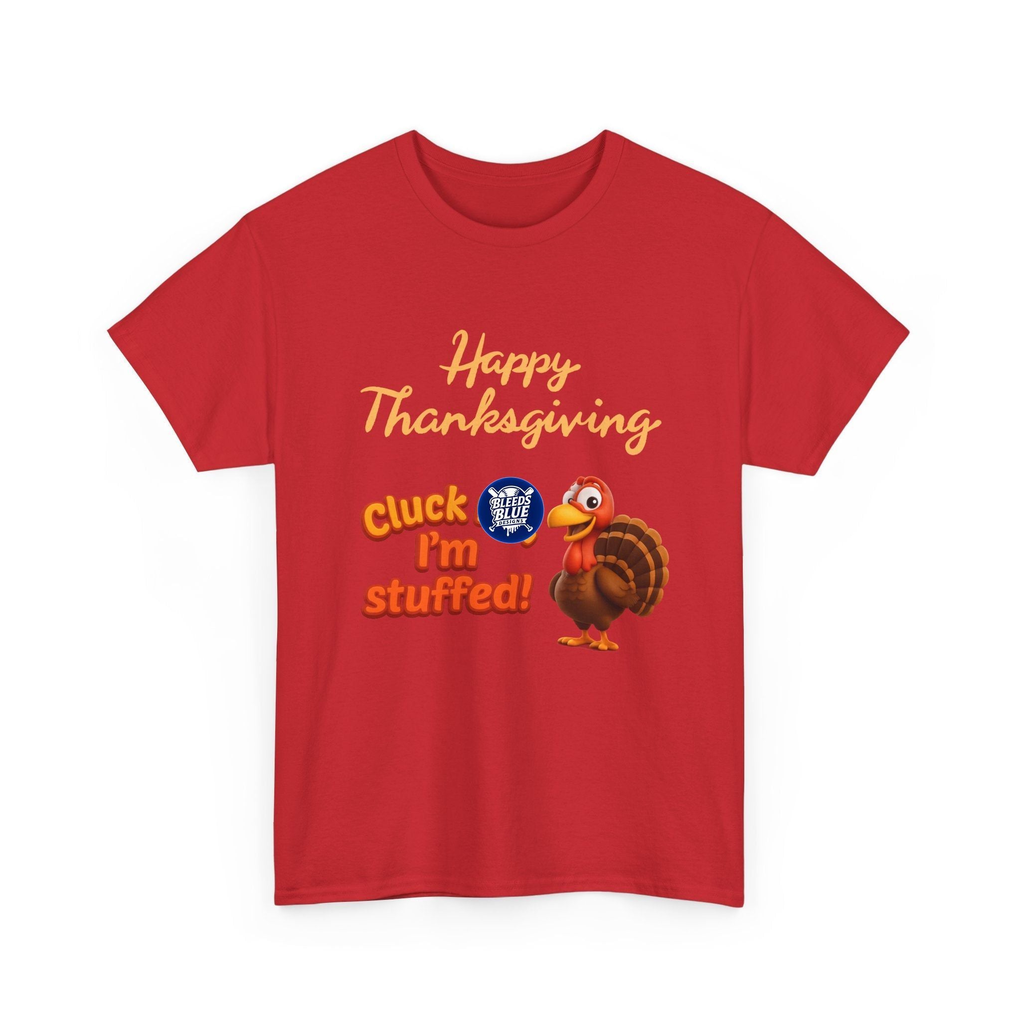 Cluck Me Im Stuffed Thanksgiving Holiday Tee Shirt - Unisex Heavy Cotton Casual Fit