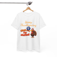 Cluck Me Im Stuffed Thanksgiving Holiday Tee Shirt - Unisex Heavy Cotton Casual Fit