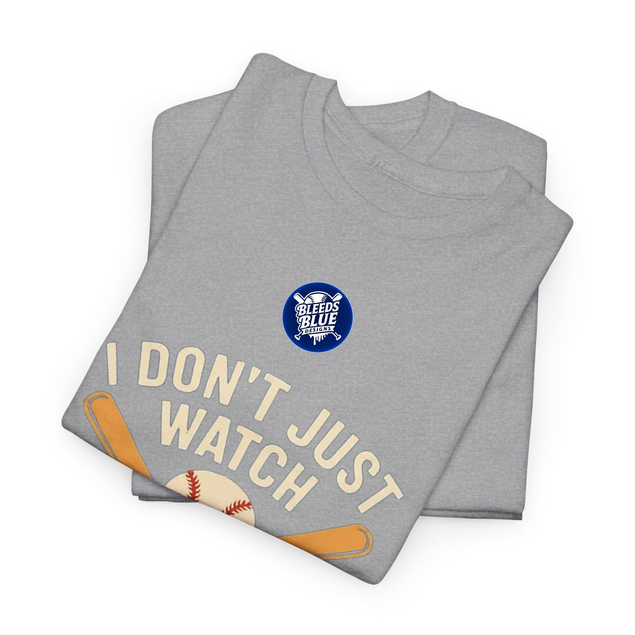 I Don't Just Watch Baseball, I Bleed It T-Shirt — Baseball Fan Tee