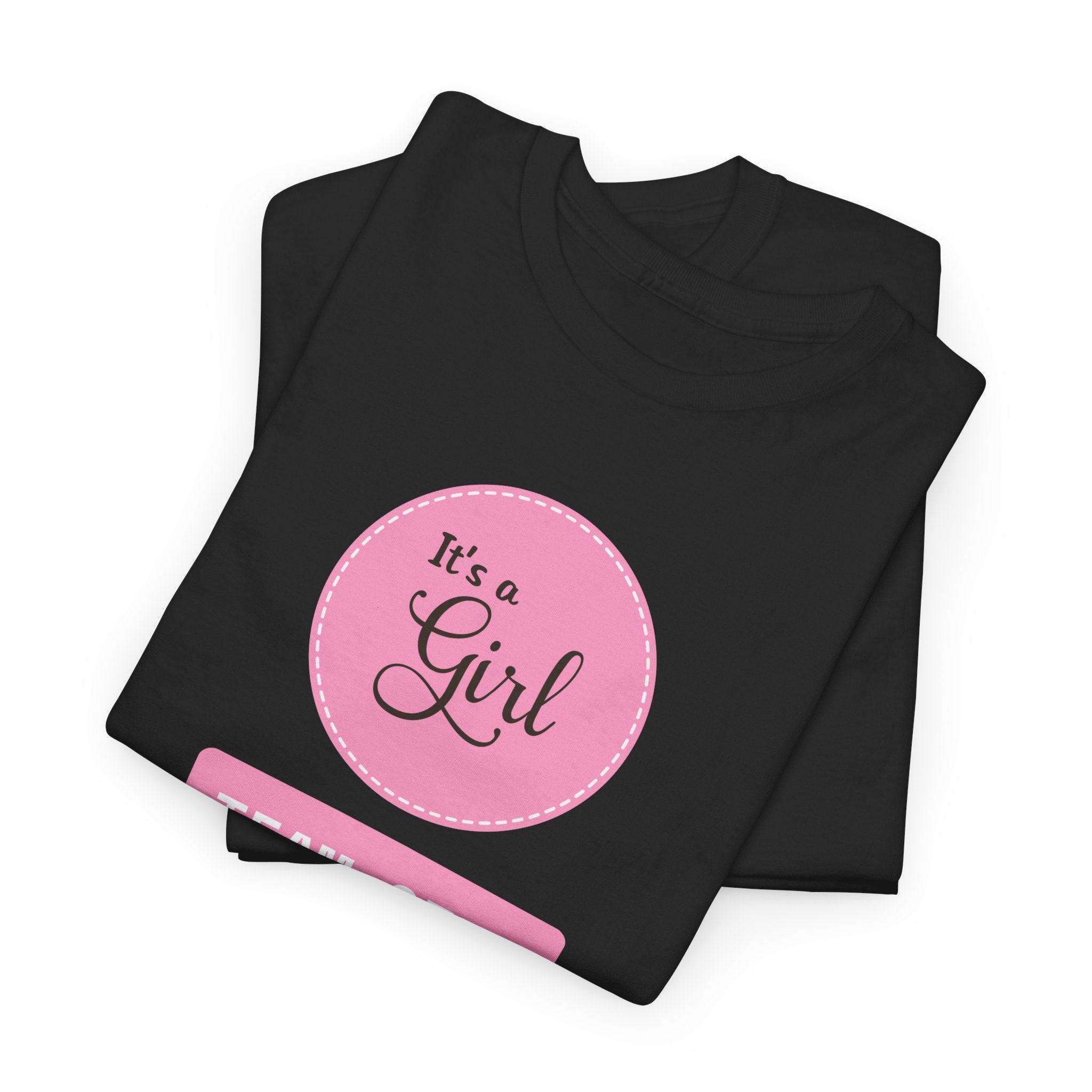 It’s a Girl "Team Girl" Baby Guess Tee — Gender Reveal/Newborn Announcement T-Shirt