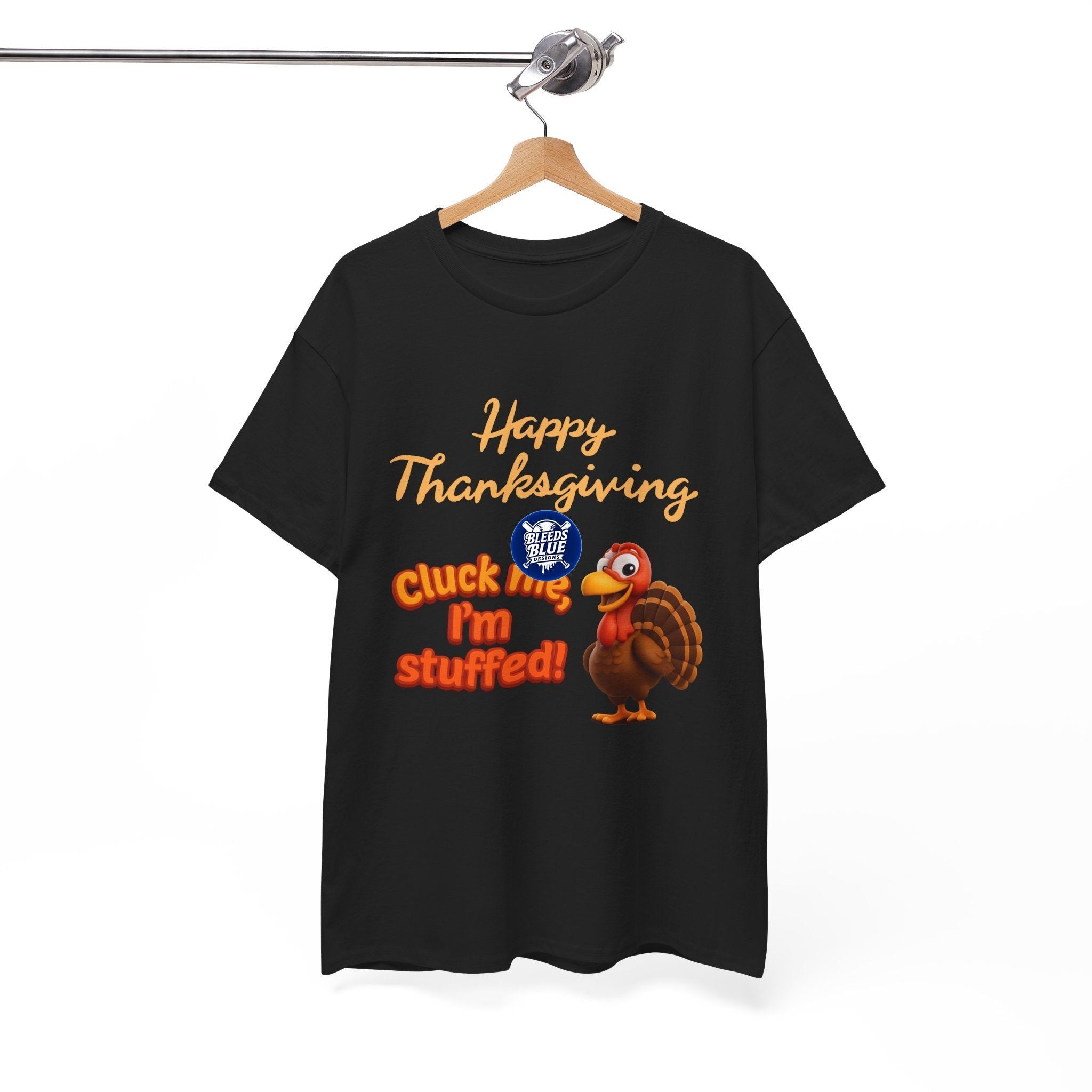 Cluck Me Im Stuffed Thanksgiving Holiday Tee Shirt - Unisex Heavy Cotton Casual Fit