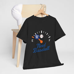 Need Baseball Fuel Needle Tee Shirt - Unisex Heavy Cotton Casual Fit
